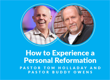 How to Experience a Personal Reformation - TIO