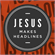 Jesus Makes Headlines - TIO